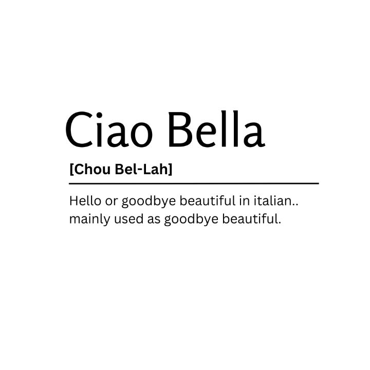 Ciao Bella Dictionary Definition - Kaigozen - Digital Art, Humor & Satire,  Signs & Sayings - ArtPal