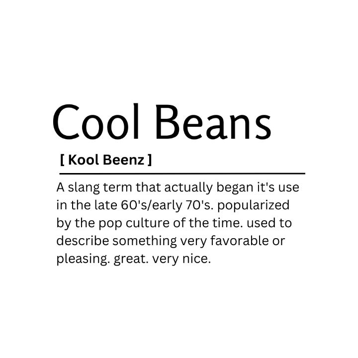 Cool Beans Dictionary Definition - Kaigozen - Digital Art, Humor & Satire,  Signs & Sayings - ArtPal