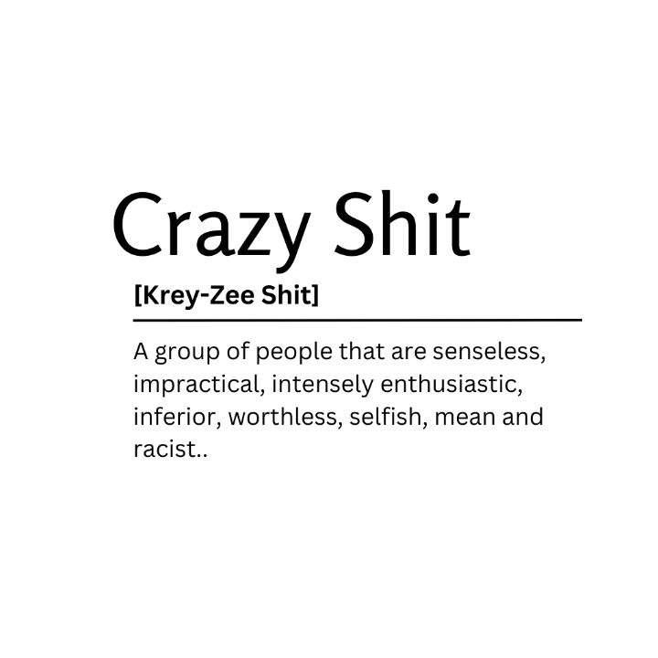 Crazy Shit Dictionary Definition - Kaigozen - Digital Art, Humor