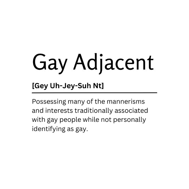 Gay Adjacent Dictionary Definition Kaigozen Digital Art Humor And Satire Signs And Sayings 