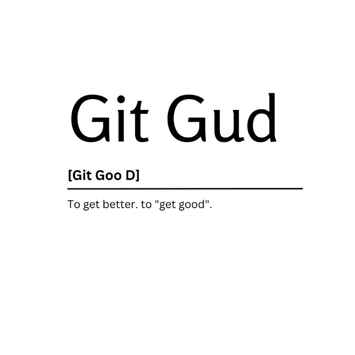 Git Gud Dictionary Definition - Kaigozen - Digital Art, Humor