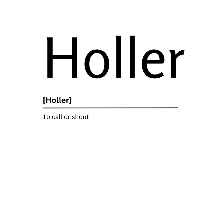 Holler Dictionary Definition - Kaigozen - Digital Art, Humor & Satire,  Signs & Sayings - ArtPal