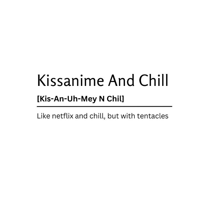 KissAnime And Chill Meaning & Origin