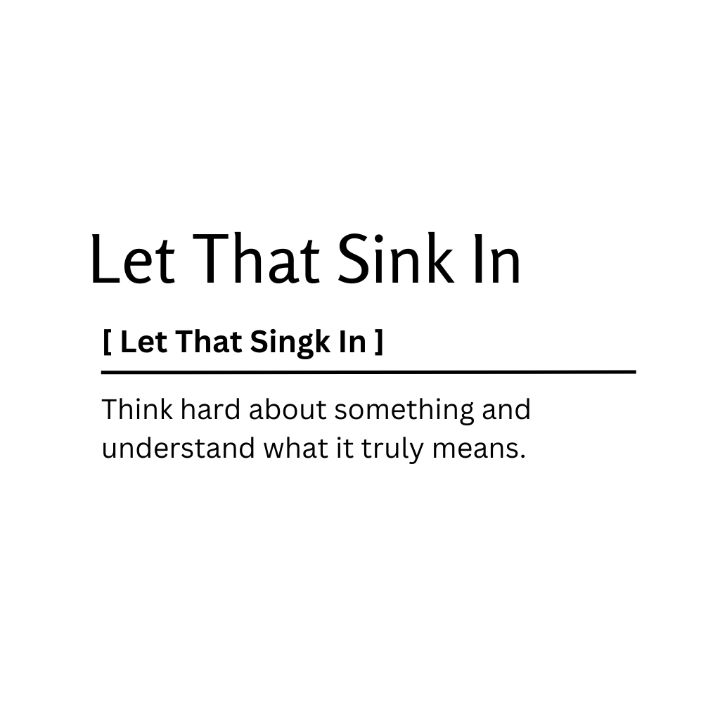 Let That Sink In Dictionary Definit - Kaigozen - Digital Art, Humor &  Satire, Signs & Sayings - ArtPal