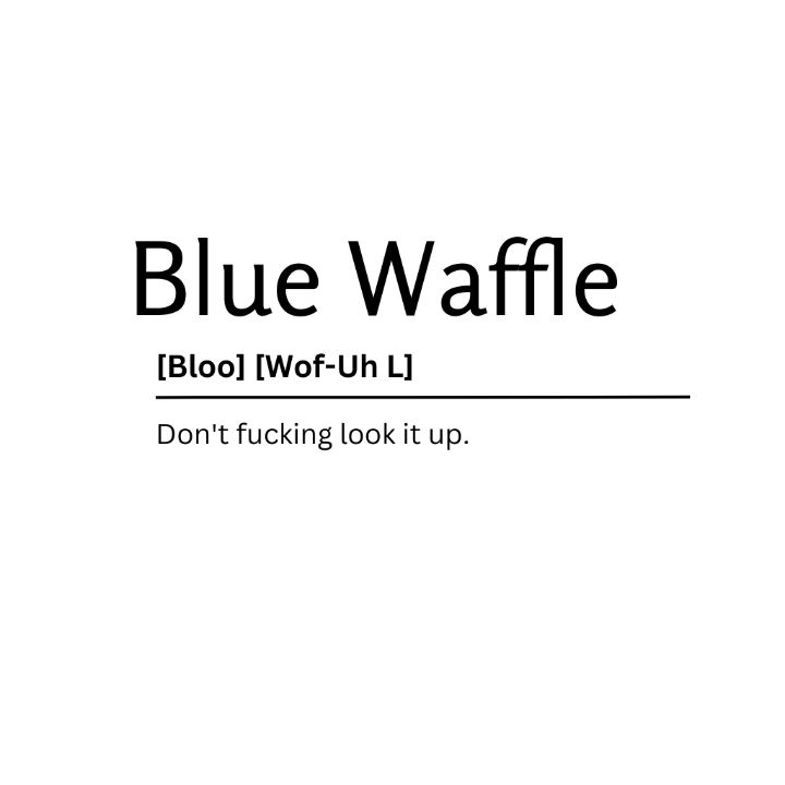 Blue Waffle Dictionary Definition - Kaigozen - Digital Art & AI, Humor &  Satire, Signs & Sayings - ArtPal