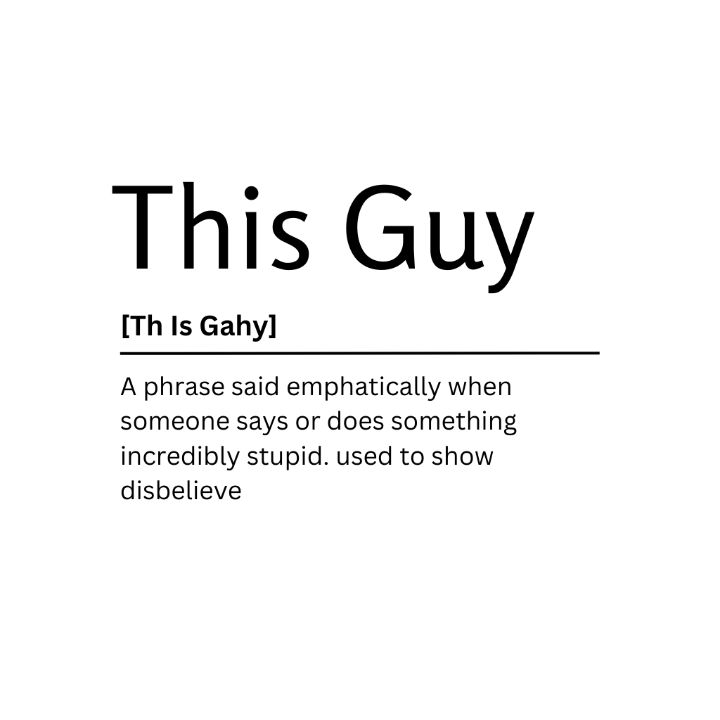 This Guy Dictionary Definition - Kaigozen - Digital Art, Humor & Satire,  Signs & Sayings - ArtPal