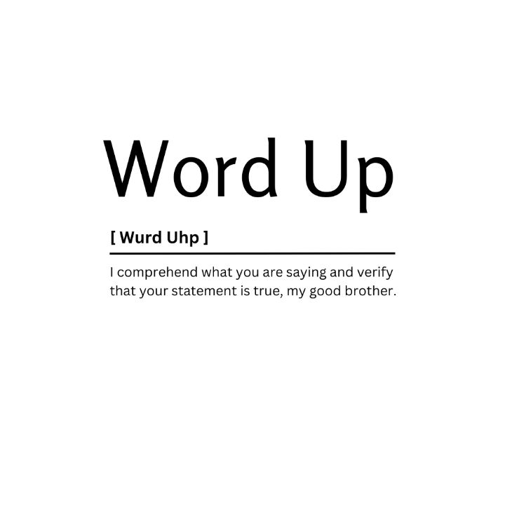 Word Up Dictionary Definition - Kaigozen - Digital Art, Humor & Satire,  Signs & Sayings - ArtPal