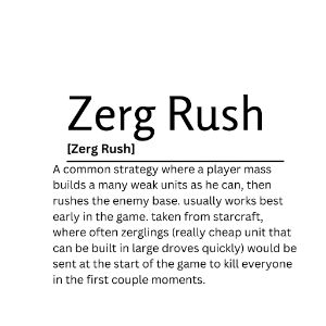 Zerg Rush  Dictionary Definition