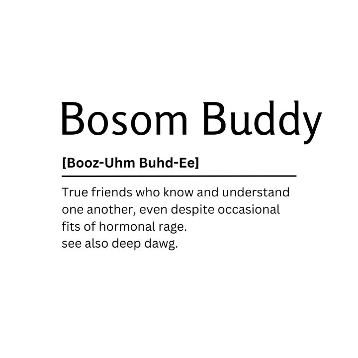 Bosom Buddy Dictionary Definition - Kaigozen - Digital Art, Humor & Satire,  Signs & Sayings - ArtPal