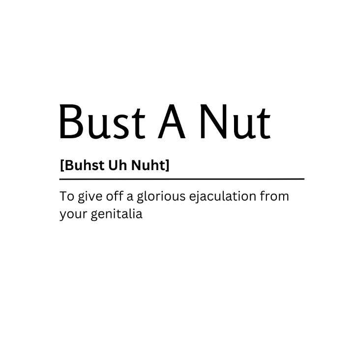 Bust A Nut Dictionary Definition - Kaigozen - Digital Art, Humor