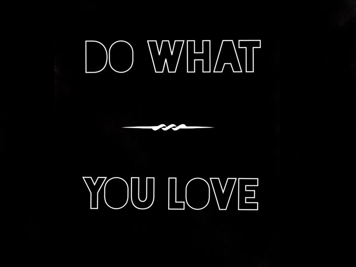 Do what you love - O&F
