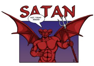 Satan: Not Today Jesus