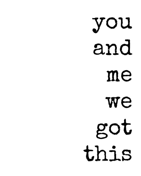You and Me We Got This Inspirational A Brush with the Past Digital