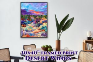 30x40” Framed Print DESERT WINDS