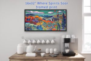 16x32 WHERE SPIRITS SOAR print