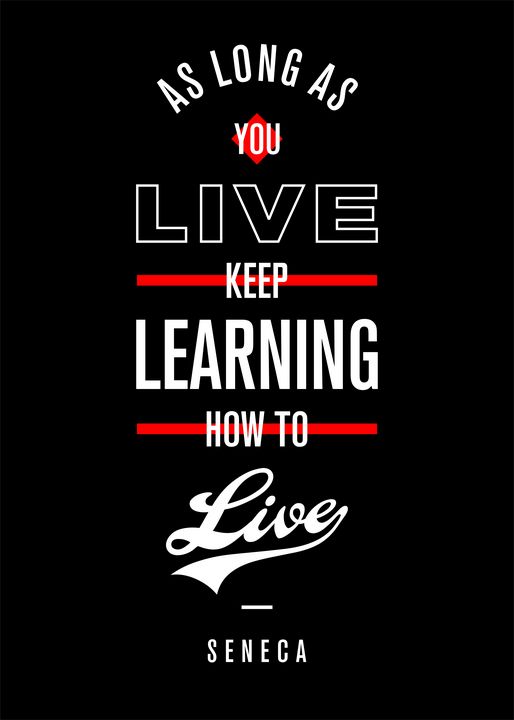 As long as you live, keep learning - Superordinat