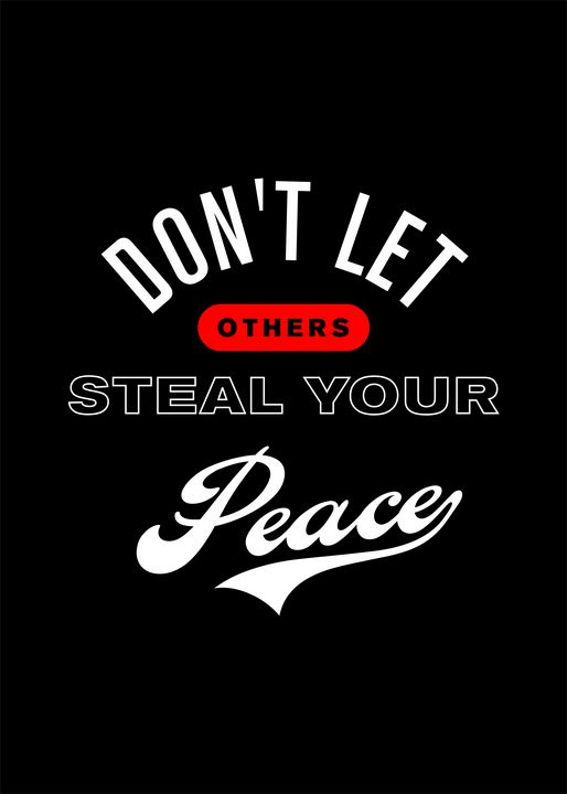 Don't let others steal your peace - Superordinat