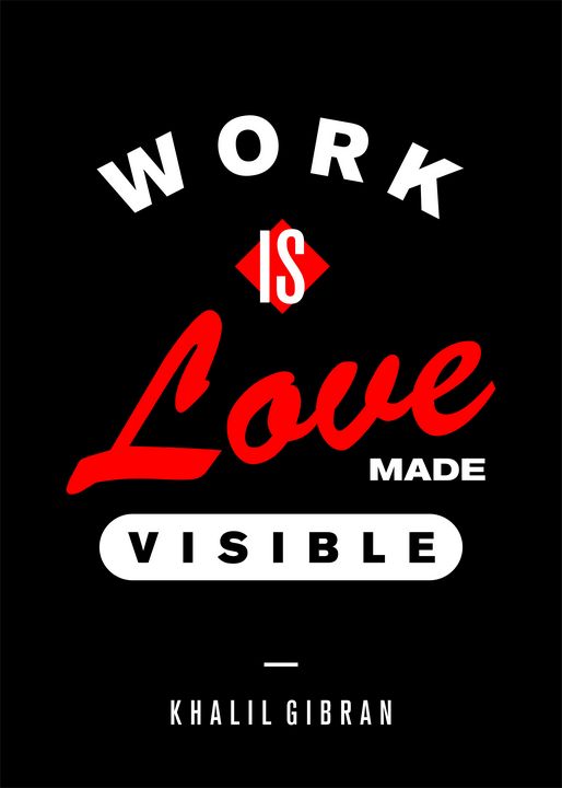 Work Is Love Made Visible - Superordinat