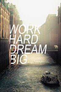 Work hard dream big