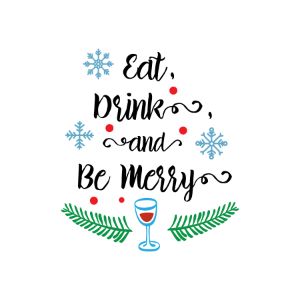 Eat Drink and be merry