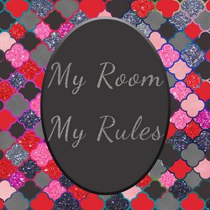 My Room My Rules, Girls Room Quote - Bilge Paksoylu
