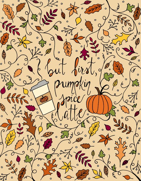 But First, Pumpkin Spice Latte - Henna by Hilary