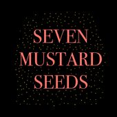 Seven Mustard Seeds