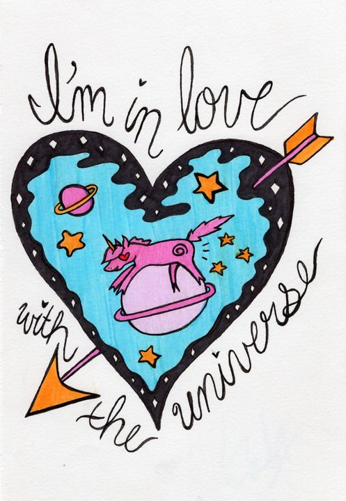 I'm In Love with the Universe - ART BY UNICORNFACE