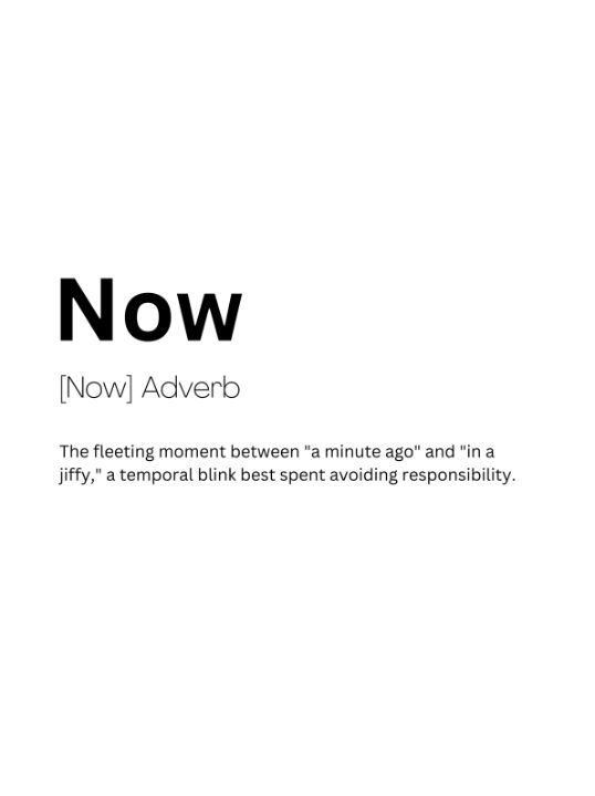 Now Def Now Dictionary Definition - Kaigozen2 - Digital Art & AI, Humor ...