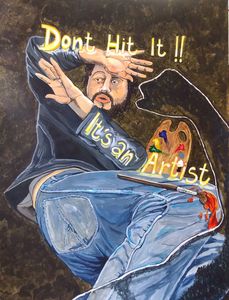 Dont hit it !! Its an artist