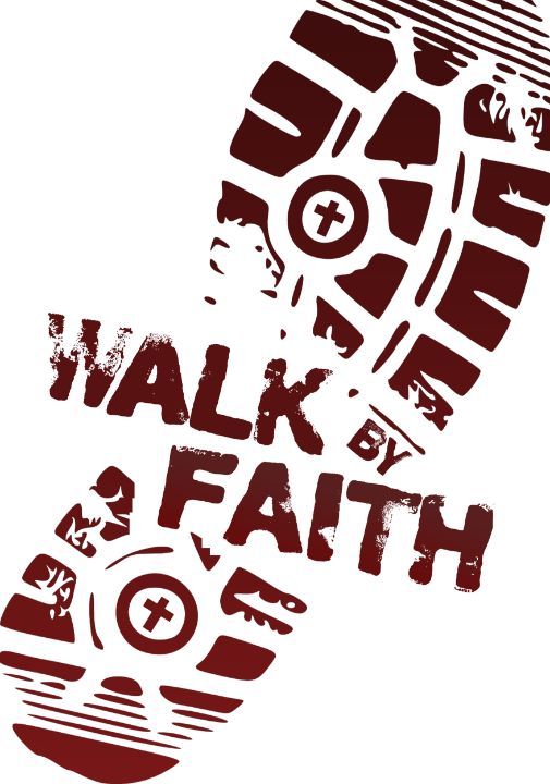 Walk by Faith {Poster} Walk by Faith {Poster}