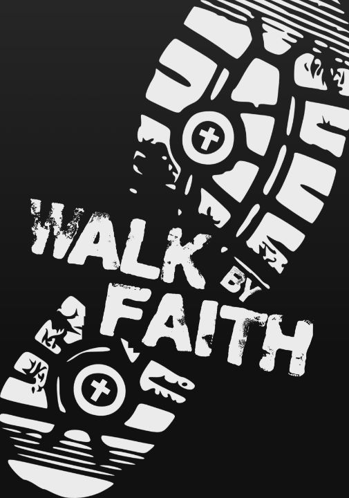 Walk by Faith {Poster} Walk by Faith {Poster}