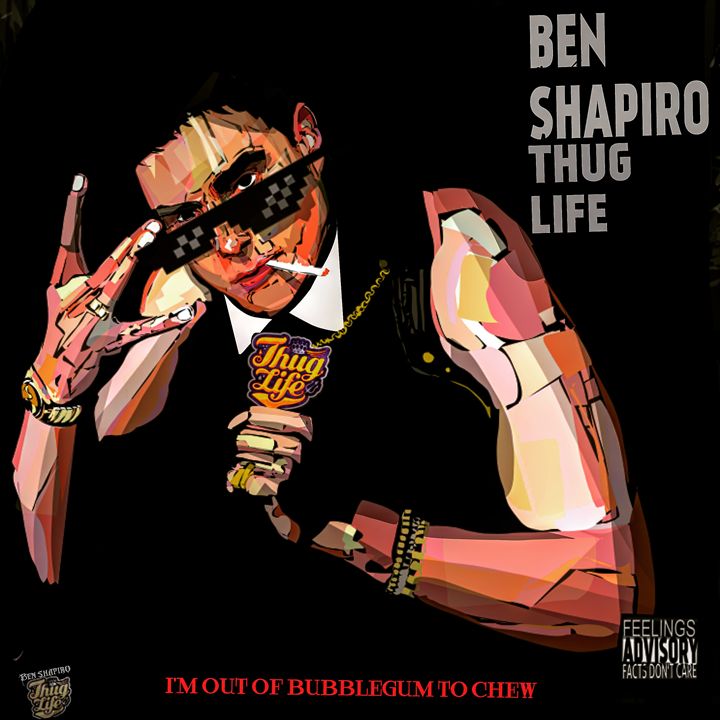 Ben Shapiro Thug Life 3 Ben Shapiro Thug Life Digital Art