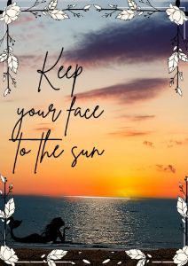 Keep Your Face to the Sun - LynneE