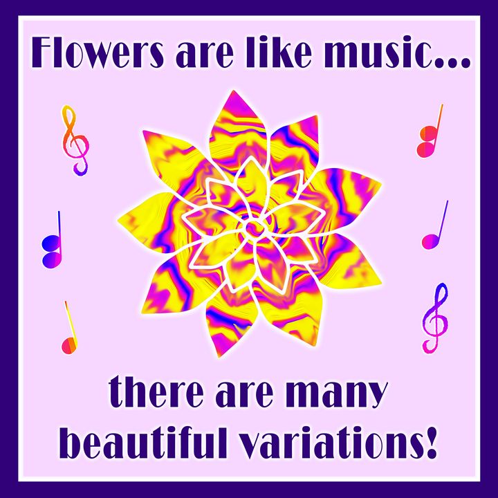 Flowers Are Like Music Laura B Haw Art Celebrativity Digital