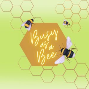 Busy As A Bee