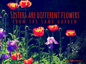 Sisters Are Different Flowers