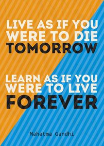 Live As If You Were To Die Tomorrow.