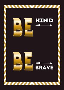 Be Kind, Be Brave
