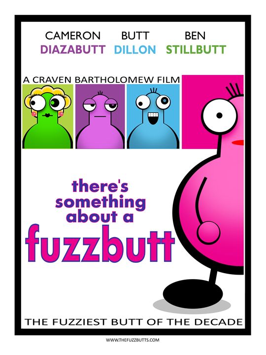 there's something about a fuzzbutt - The Fuzzbutts