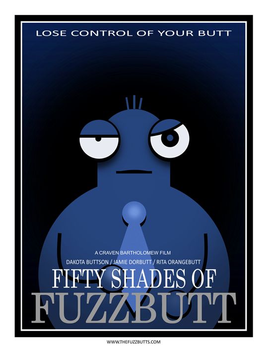 Fifty Shades of Fuzzbutt - The Fuzzbutts