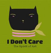 I Don`t care <The Spirit of Art>
