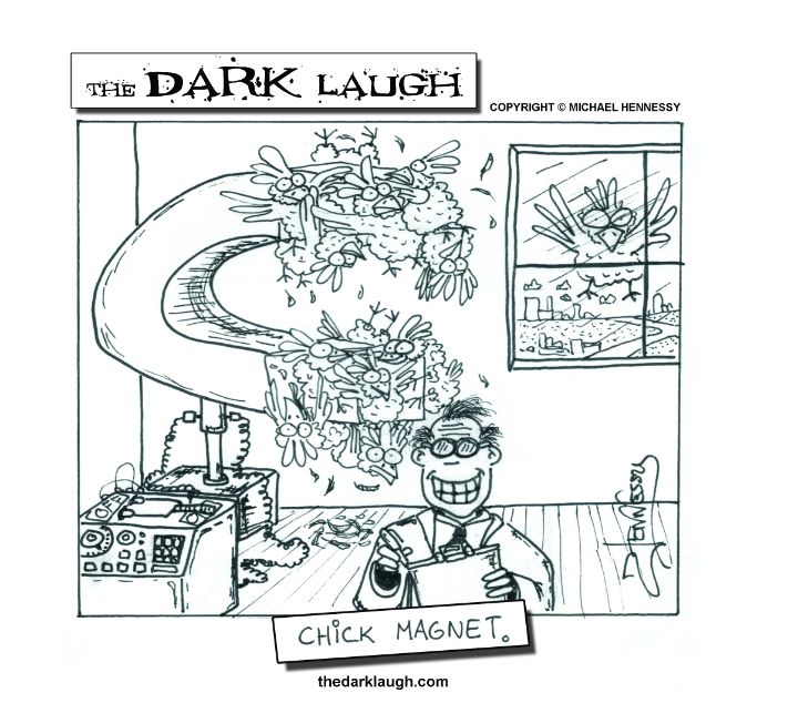Chick Magnet in Black & White - The Dark Laugh