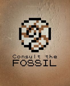 CONSULT THE FOSSIL!