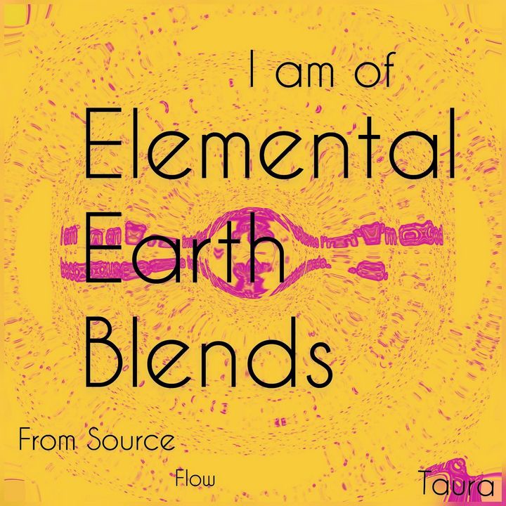I am elementals of earth blends - Perception Art HeArt & Soulé