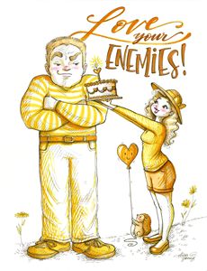 Love Your Enemies! - Art by Alicia Renee