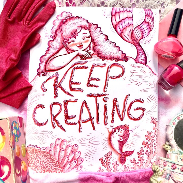 Keep Creating, Pink staging - Art by Alicia Renee