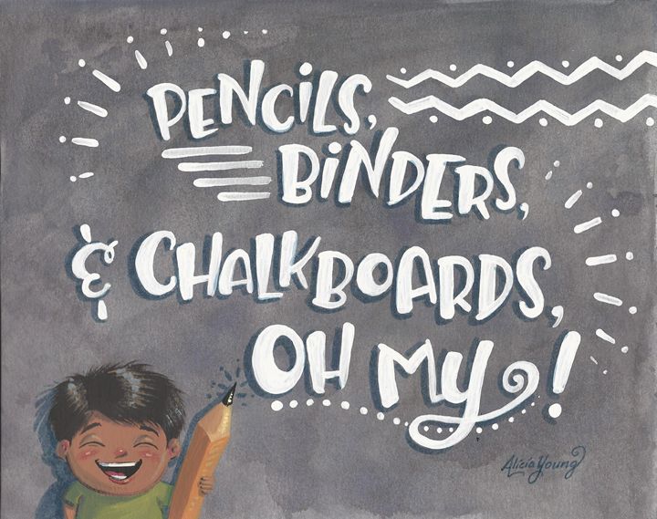 Pencils Binders & Chalkboards Oh My! - Art by Alicia Renee
