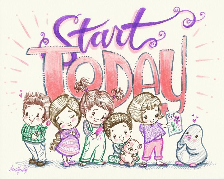 Start Today! - Art by Alicia Renee