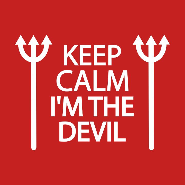 Keep calm I'm the devil - Creative Photography